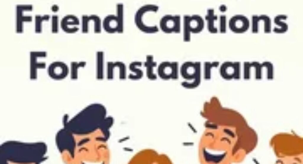 100 good friend captions for instagram short funny and heartfelt