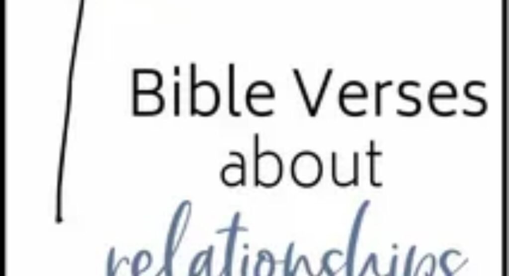 50 love bible verses for relationships to inspire and strengthen your bond