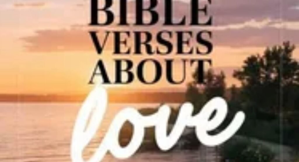 best bible verses about love for every season of life