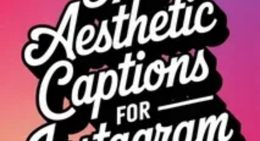 best aesthetic captions for instagram